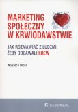 Marketing społeczny w krwiodawstwie Marketing społeczny w krwiodawstwie