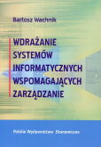 Wdrażanie systemów informatycznych wspomagajacych zarządzanie Wdrażanie systemów informatycznych wspomagajacych zarządzanie