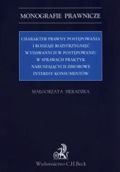 Charakter prawny postępowania i rodzaje rozstrzygnięć wydawanych w postępowaniu w sprawach praktyk Charakter prawny postępowania i rodzaje rozstrzygnięć wydawanych w postępowaniu w sprawach praktyk