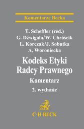 Kodeks Etyki Radcy Prawnego. Komentarz Kodeks Etyki Radcy Prawnego. Komentarz