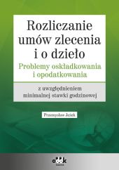 Rozliczanie umów zlecenia i o dzieło Rozliczanie umów zlecenia i o dzieło