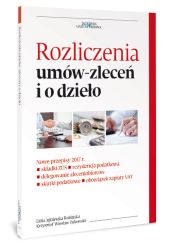 Rozliczenia umów zleceń i o dzieło Rozliczenia umów zleceń i o dzieło