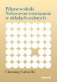 Półprzewodniki Nowoczesne rozwiązania w układach scalonych Półprzewodniki Nowoczesne rozwiązania w układach scalonych