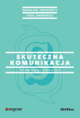 Skuteczna komunikacja w nowoczesnej organizacji Skuteczna komunikacja w nowoczesnej organizacji