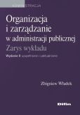 Organizacja i zarządzanie w administracji publicznej Organizacja i zarządzanie w administracji publicznej