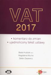 Vat 2017 komentarz do zmian Ujednolicony tekst ustawy Vat 2017 komentarz do zmian Ujednolicony tekst ustawy