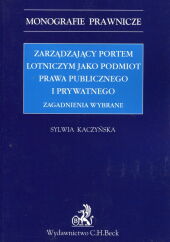 Zarządzający portem lotniczym jako podmiot prawa publicznego i prywatnego Zarządzający portem lotniczym jako podmiot prawa publicznego i prywatnego