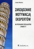 Zarządzanie motywacją ekspertów Zarządzanie motywacją ekspertów