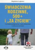Świadczenia rodzinne 500+ i Za życiem Świadczenia rodzinne 500+ i Za życiem