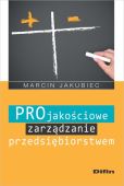 Projakościowe zarządzanie przedsiębiorstwem Projakościowe zarządzanie przedsiębiorstwem
