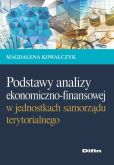 Podstawy analizy ekonomiczno-finansowej w jednostkach samorządu terytorialnego Podstawy analizy ekonomiczno-finansowej w jednostkach samorządu terytorialnego