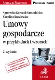 Umowy gospodarcze w przykładach i wzorach Umowy gospodarcze w przykładach i wzorach