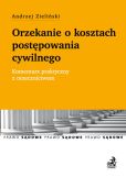 Orzekanie o kosztach postępowania cywilnego Orzekanie o kosztach postępowania cywilnego