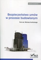 Bezpieczeństwo umów w procesie budowlanym Bezpieczeństwo umów w procesie budowlanym