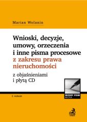 Wnioski, decyzje, umowy, orzeczenia i inne pisma procesowe z zakresu nieruchomości z objaśnieniami i płytą CD Wnioski, decyzje, umowy, orzeczenia i inne pisma procesowe z zakresu nieruchomości z objaśnieniami i płytą CD