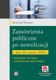 Zamówienia publiczne po nowelizacji z dnia 22 czerwca 2016 r. Zamówienia publiczne po nowelizacji z dnia 22 czerwca 2016 r.