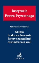 Skutki braku zachowania formy szczególnej oświadczenia woli Skutki braku zachowania formy szczególnej oświadczenia woli