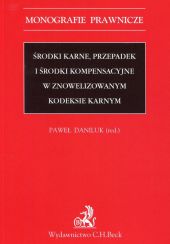 Środki karne Przepadek i środki kompensacyjne w znowelizowanym kodeksie karnym Środki karne Przepadek i środki kompensacyjne w znowelizowanym kodeksie karnym