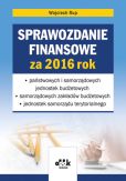 Sprawozdanie finansowe za 2016 rok Sprawozdanie finansowe za 2016 rok