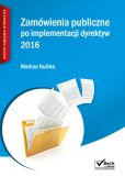 Zamówienia publiczne po implementacji dyrektyw 2016 Zamówienia publiczne po implementacji dyrektyw 2016
