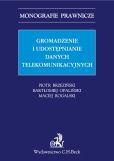 Gromadzenie i udostępnianie danych telekomunikacyjnych Gromadzenie i udostępnianie danych telekomunikacyjnych