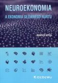 Neuroekonomia a ekonomia głównego nurtu Neuroekonomia a ekonomia głównego nurtu