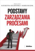 Podstawy zarządzania procesami Podstawy zarządzania procesami