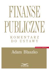 Finanse publiczne Komentarz do ustawy Finanse publiczne Komentarz do ustawy