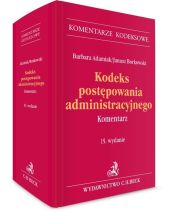 Kodeks postępowania administracyjnego. Komentarz Kodeks postępowania administracyjnego. Komentarz