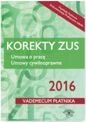 Korekty ZUS 2016 Umowa o pracę Umowy cywilnoprawne Korekty ZUS 2016 Umowa o pracę Umowy cywilnoprawne