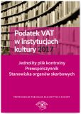 Podatek VAT w instytucjach kultury 2017 Jednolity plik kontrolny Prewspółczynnik Stanowiska organów Podatek VAT w instytucjach kultury 2017 Jednolity plik kontrolny Prewspółczynnik Stanowiska organów
