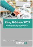 Kasy fiskalne 2017 Nowe przepisy w praktyce Kasy fiskalne 2017 Nowe przepisy w praktyce