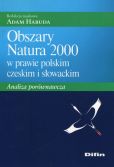 Obszary Natura 2000 w prawie polskim czeskim i słowackim Obszary Natura 2000 w prawie polskim czeskim i słowackim