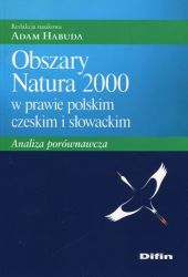 Obszary Natura 2000 w prawie polskim czeskim i słowackim Obszary Natura 2000 w prawie polskim czeskim i słowackim