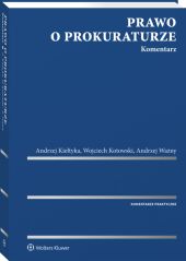 Prawo o prokuraturze. Komentarz Prawo o prokuraturze. Komentarz