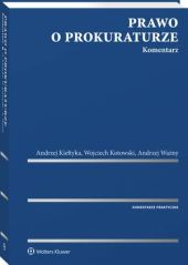 Prawo o prokuraturze. Komentarz Prawo o prokuraturze. Komentarz