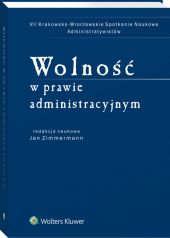 Wolność w prawie administracyjnym Wolność w prawie administracyjnym