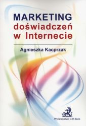 Marketing doświadczeń w internecie Marketing doświadczeń w internecie