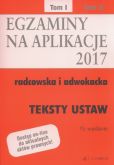 Teksty ustaw Egzaminy Aplikacje radcowska i adwokacka Tom 1 Teksty ustaw Egzaminy Aplikacje radcowska i adwokacka Tom 1