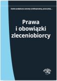 Prawa i obowiązki zleceniobiorcy Prawa i obowiązki zleceniobiorcy