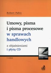 Umowy, pisma i pisma procesowe w sprawach handlowych z objaśnieniami i płytą CD Umowy, pisma i pisma procesowe w sprawach handlowych z objaśnieniami i płytą CD