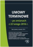 Umowy terminowe po zmianach z 22 lutego 2016 r. Umowy terminowe po zmianach z 22 lutego 2016 r.