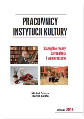 Pracownicy instytucji kultury Szczególne zasady zatrudniania i wynagradzania Pracownicy instytucji kultury Szczególne zasady zatrudniania i wynagradzania