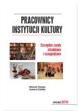 Pracownicy instytucji kultury Szczególne zasady zatrudniania i wynagradzania Pracownicy instytucji kultury Szczególne zasady zatrudniania i wynagradzania