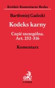 Kodeks karny. Część szczególna. Art. 252–316. Komentarz Kodeks karny. Część szczególna. Art. 252–316. Komentarz