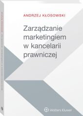 Zarządzanie marketingiem w kancelarii prawniczej Zarządzanie marketingiem w kancelarii prawniczej