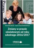 Zmiany w prawie oświatowym od roku szk. 2016/2017 Zmiany w prawie oświatowym od roku szk. 2016/2017