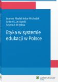 Etyka w systemie edukacji w Polsce Etyka w systemie edukacji w Polsce