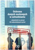 Ochrona danych osobowych w zatrudnianiu Odpowiedzi na ponad 60 najważniejszych pytań Ochrona danych osobowych w zatrudnianiu Odpowiedzi na ponad 60 najważniejszych pytań