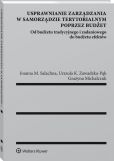 Usprawnianie zarządzania w samorządzie terytorialnym poprzez budżet Usprawnianie zarządzania w samorządzie terytorialnym poprzez budżet